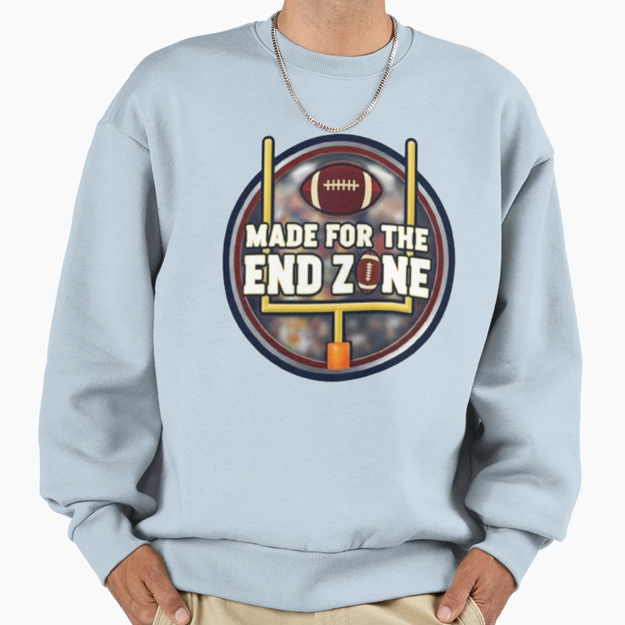 Made Endzone Football Fan Player Sweatshirt - Casual Everyday Wear Unisex - T-Shirt, Sweatshirt, Hoodie