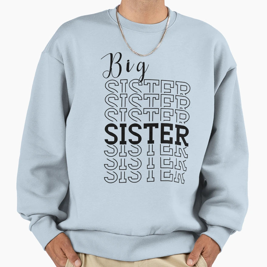 Big Sister Sweatshirt - Novelty Apparel for Adults - T-Shirt, Sweatshirt, Hoodie