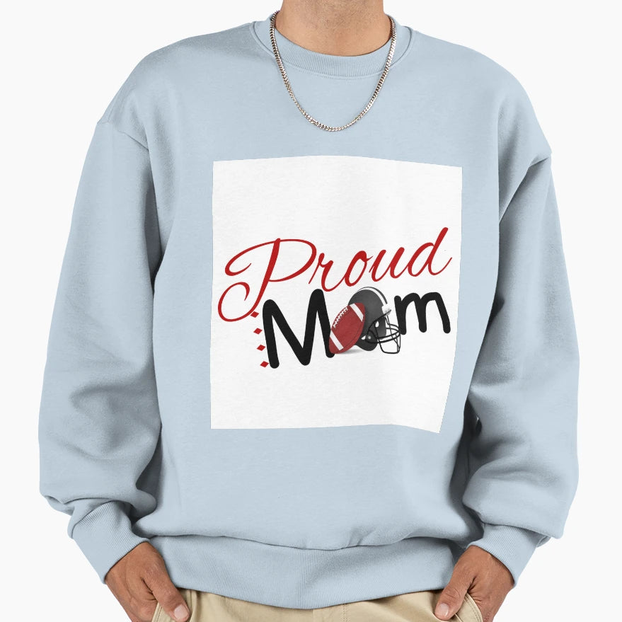 Proud Football Mom Sweatshirt - Novelty Apparel Men Women - T-Shirt, Sweatshirt, Hoodie