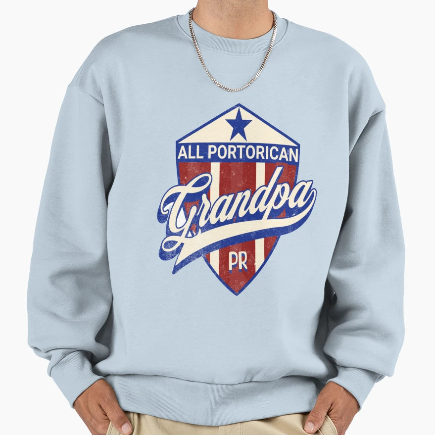 All Portorican Grandpa Sweatshirt - Streetwear Style Unisex - T-Shirt, Sweatshirt, Hoodie