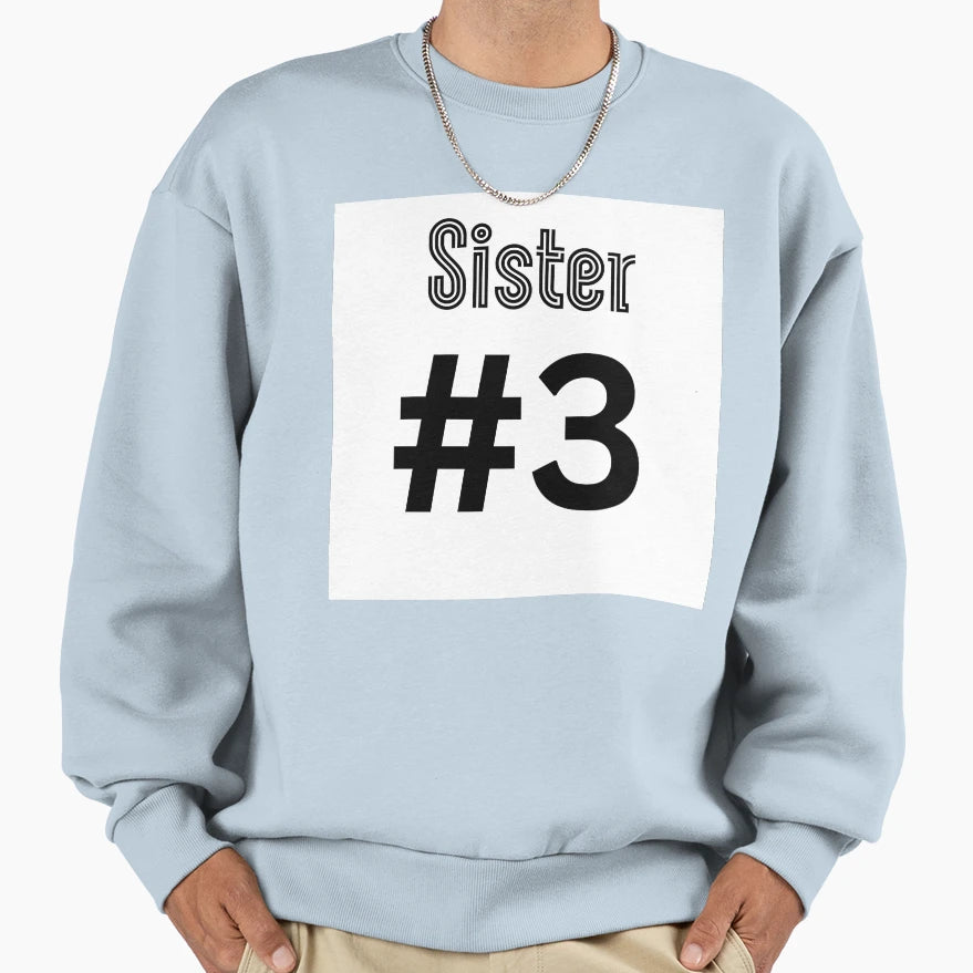 Sister 3 Sweatshirt - Trendy Graphic for Adults - T-Shirt, Sweatshirt, Hoodie