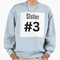 Sister 3 Sweatshirt - Trendy Graphic for Adults - T-Shirt, Sweatshirt, Hoodie