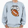 Football Dad Sweatshirt - Fun Novelty Design Unisex - T-Shirt, Sweatshirt, Hoodie
