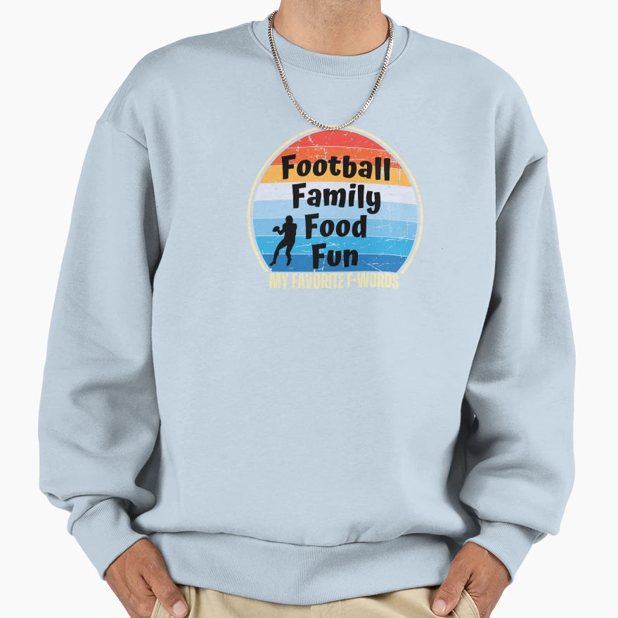 My Favorite F Words Sweatshirt - Trendy Graphic Unisex - T-Shirt, Sweatshirt, Hoodie
