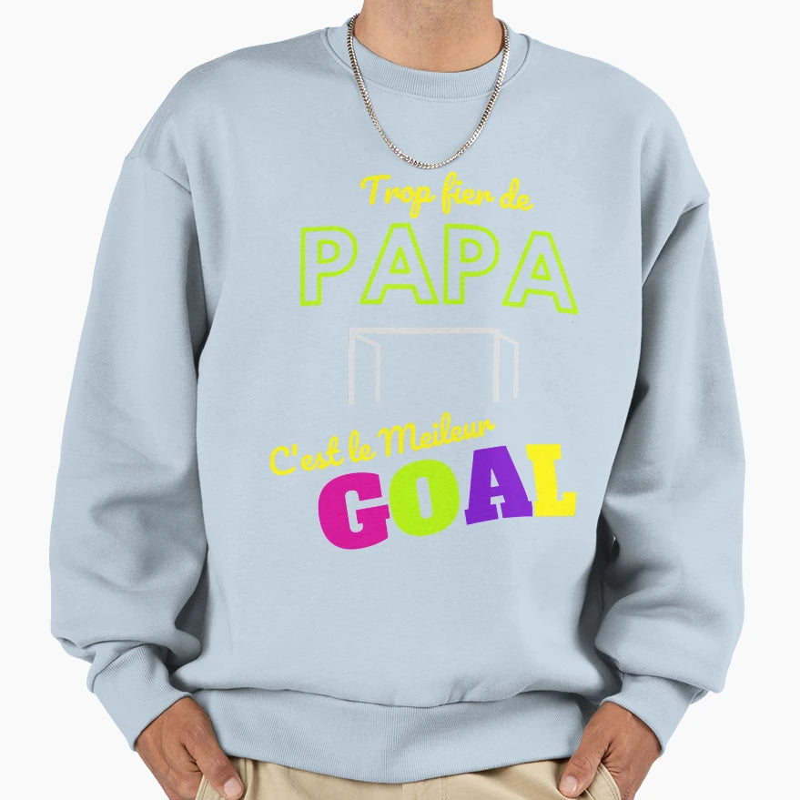 Gift Dad Goal Goalkeeper Football Sweatshirt - Streetwear Style Men Women - T-Shirt, Sweatshirt, Hoodie
