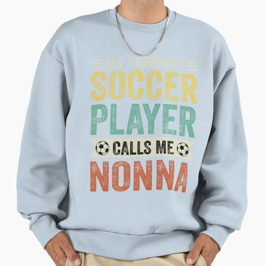My Favorite Soccer Player Calls Me Sweatshirt - Unique Graphic for Adults - T-Shirt, Sweatshirt, Hoodie