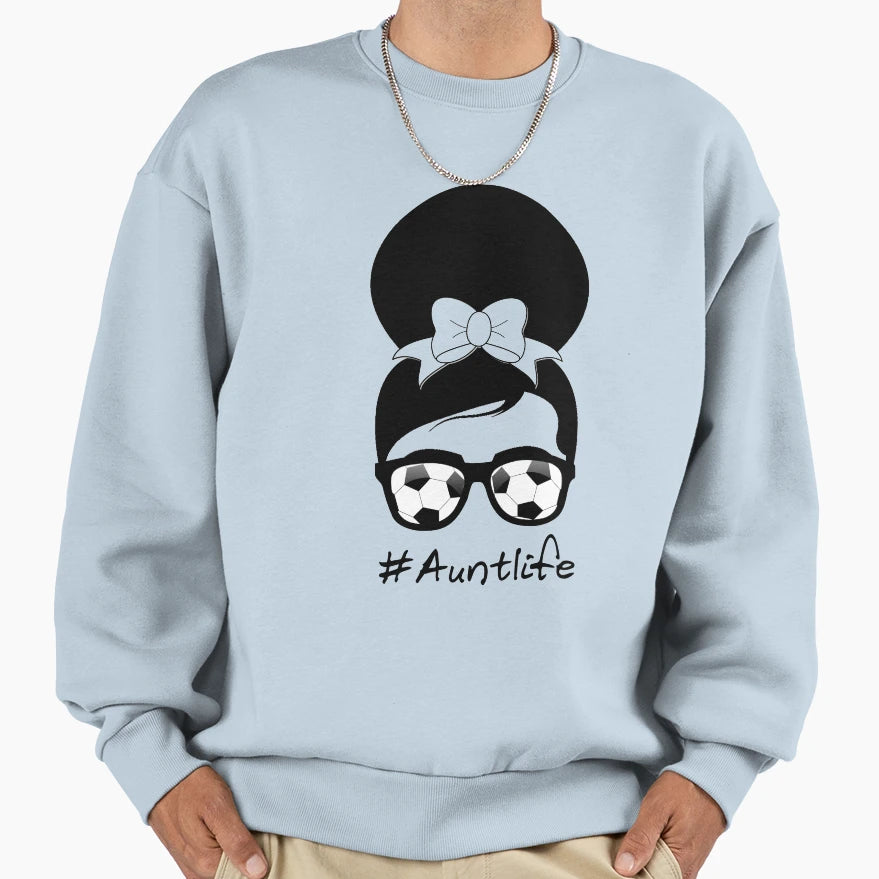 Funny Aunt Life Soccer Messy Bun Sweatshirt - Unique Graphic Men Women - T-Shirt, Sweatshirt, Hoodie