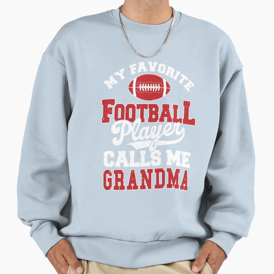 My Favorite Football Player Calls Sweatshirt - Streetwear Style for Adults - T-Shirt, Sweatshirt, Hoodie