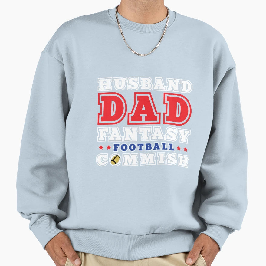 Husband Dad Fantasy Football Commish Sweatshirt - Graphic Print for Adults - T-Shirt, Sweatshirt, Hoodie