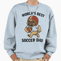 Worlds Best Soccer Dad Sweatshirt - Aesthetic Graphic for Adults - T-Shirt, Sweatshirt, Hoodie