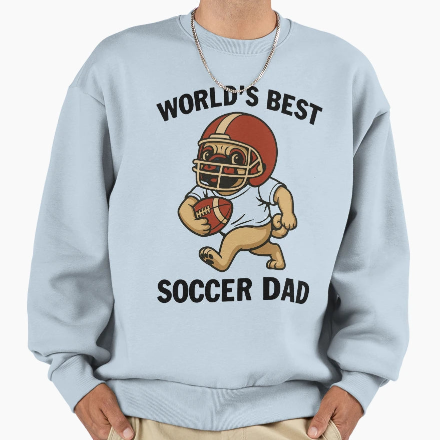 Worlds Best Soccer Dad Sweatshirt - Aesthetic Graphic for Adults - T-Shirt, Sweatshirt, Hoodie