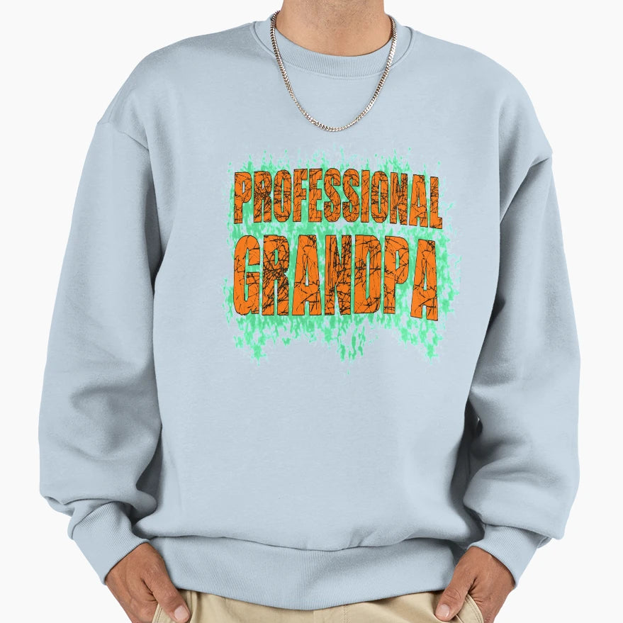 Professional Grandpa Sweatshirt - Streetwear Style Men Women - T-Shirt, Sweatshirt, Hoodie