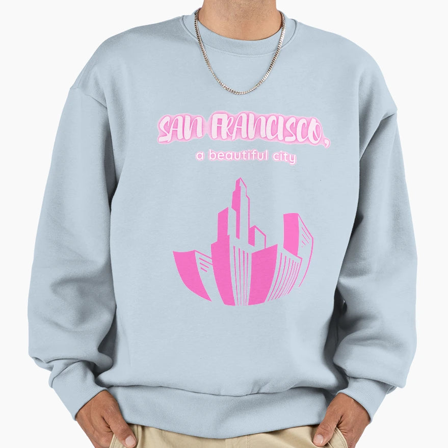 San Francisco Beautiful City Sweatshirt - Unique Graphic Men Women - T-Shirt, Sweatshirt, Hoodie