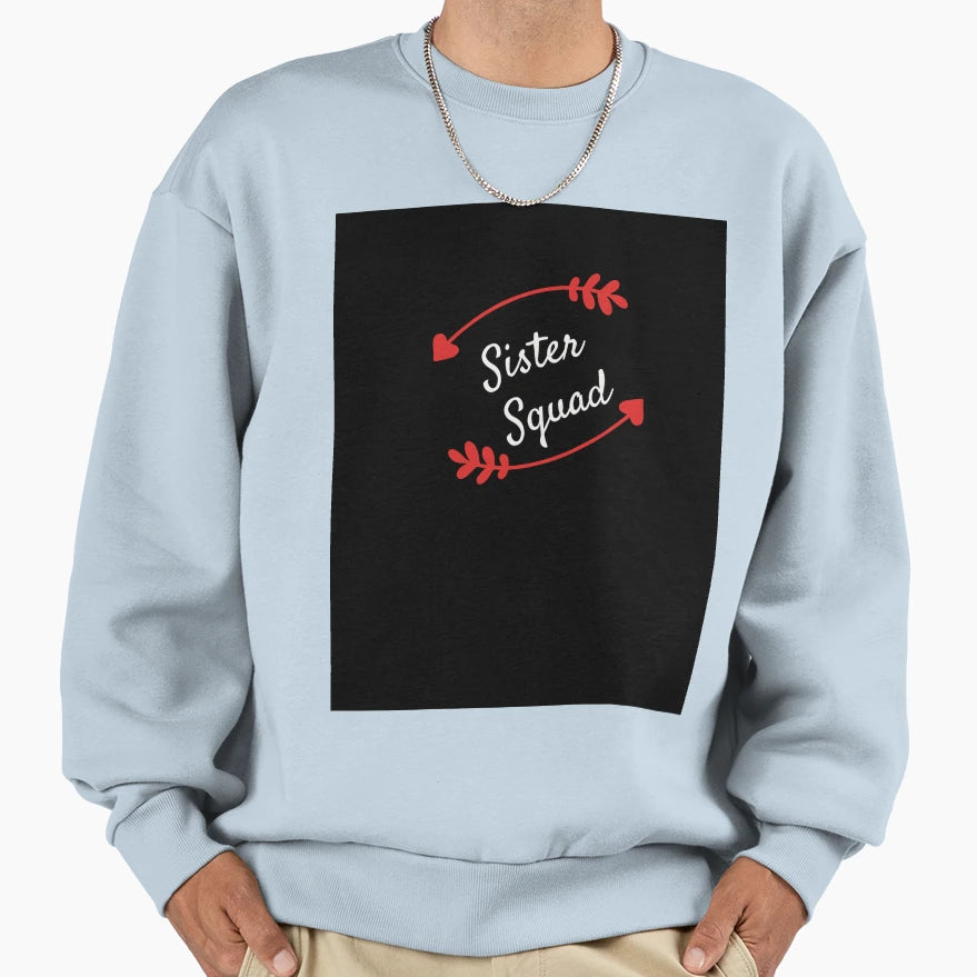 Sister Squad Sweatshirt - Trendy Graphic for Adults - T-Shirt, Sweatshirt, Hoodie