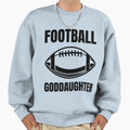 American Football Goddaughter Fan Sweatshirt - Novelty Apparel Men Women - T-Shirt, Sweatshirt, Hoodie