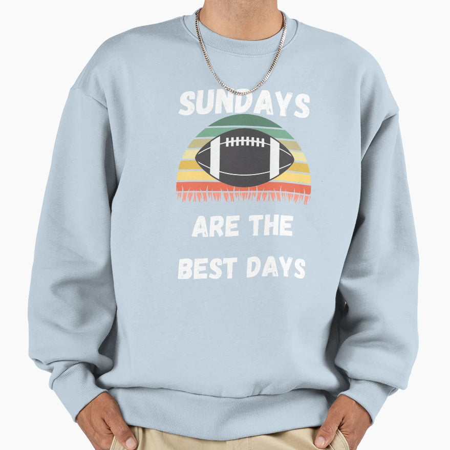 Sundays Are Best Days Football Sweatshirt - Casual Everyday Wear Men Women - T-Shirt, Sweatshirt, Hoodie