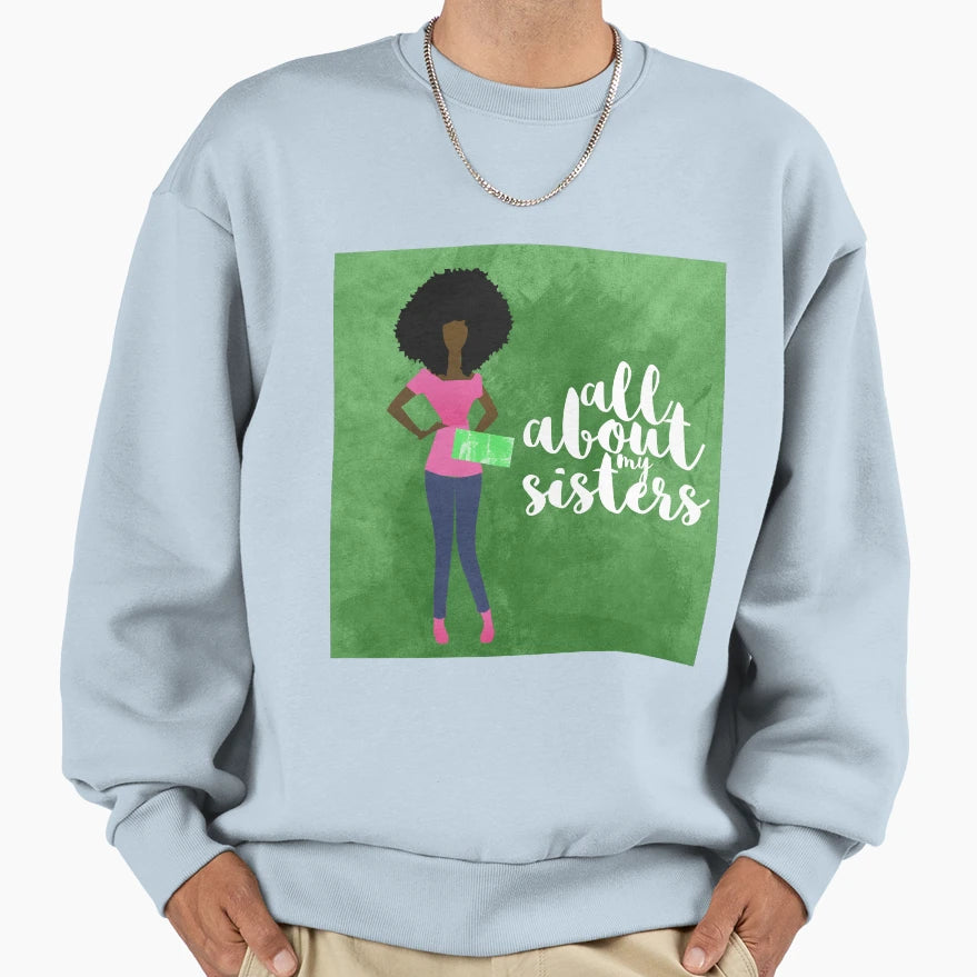 All About My Sisters Sweatshirt - Minimalist Print Unisex - T-Shirt, Sweatshirt, Hoodie
