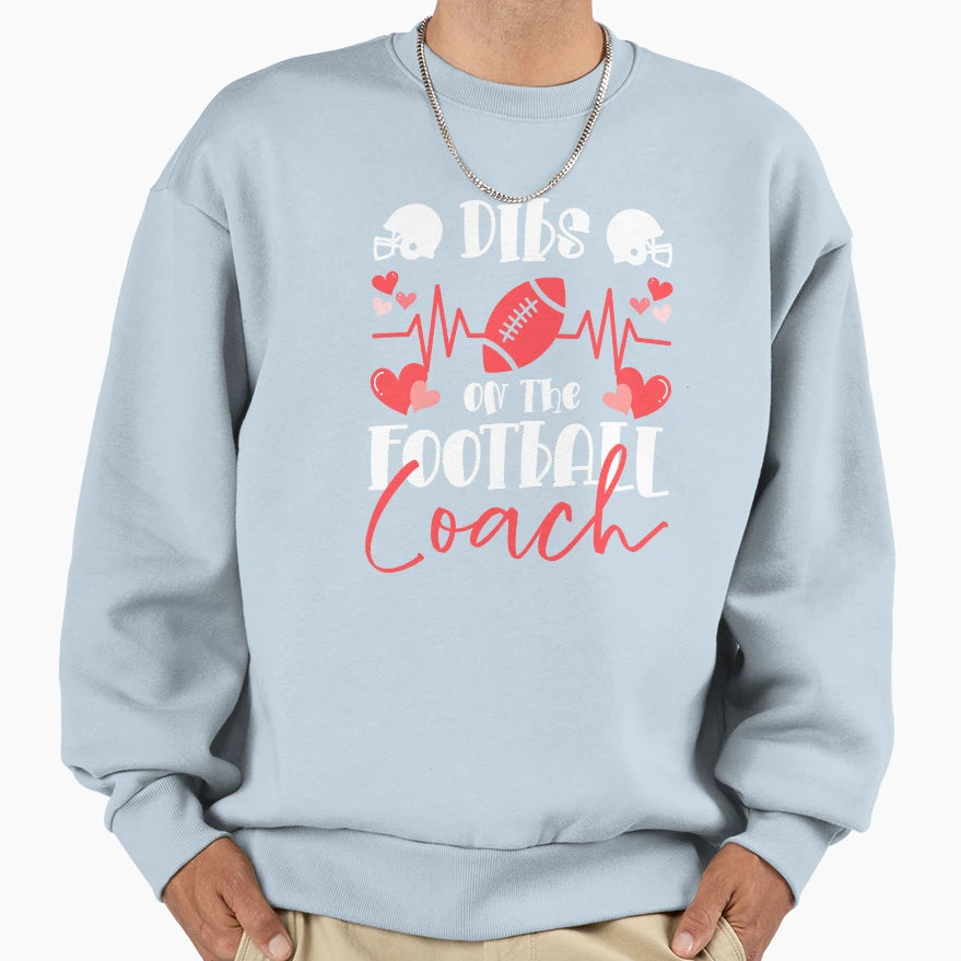 Dibs Football Coach Dibs Coach Sweatshirt - Fun Novelty Design for Adults - T-Shirt, Sweatshirt, Hoodie