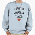 I Drafted JT Fantasy Football Bust Sweatshirt - Novelty Apparel Men Women - T-Shirt, Sweatshirt, Hoodie