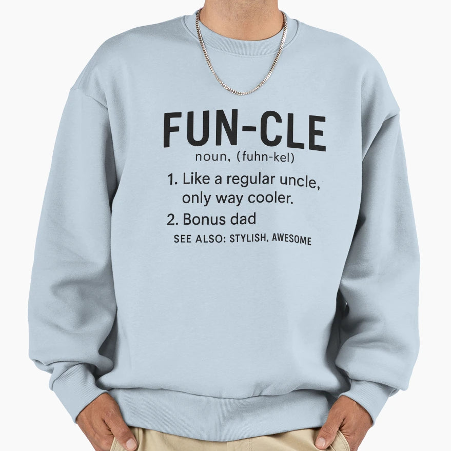Funcle Sweatshirt - Novelty Apparel for Adults - T-Shirt, Sweatshirt, Hoodie