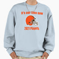 Its Our Time Now 2021 Playoffs Sweatshirt - Trendy Graphic Unisex - T-Shirt, Sweatshirt, Hoodie