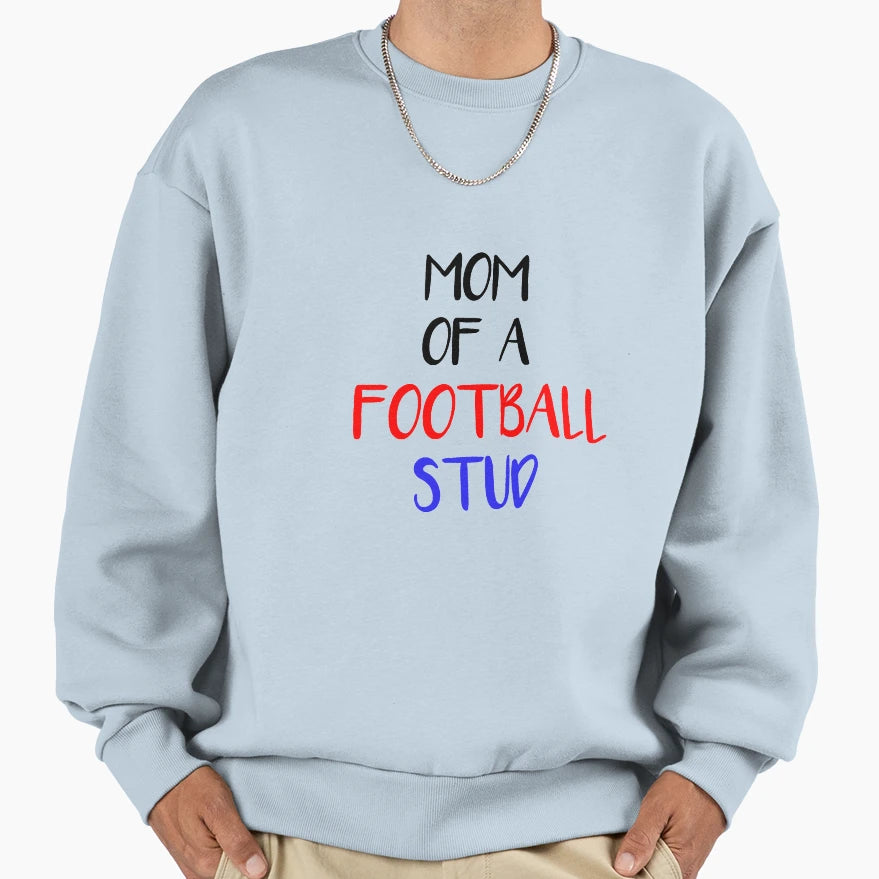 Mom Football Stud Sweatshirt - Trendy Graphic Men Women - T-Shirt, Sweatshirt, Hoodie