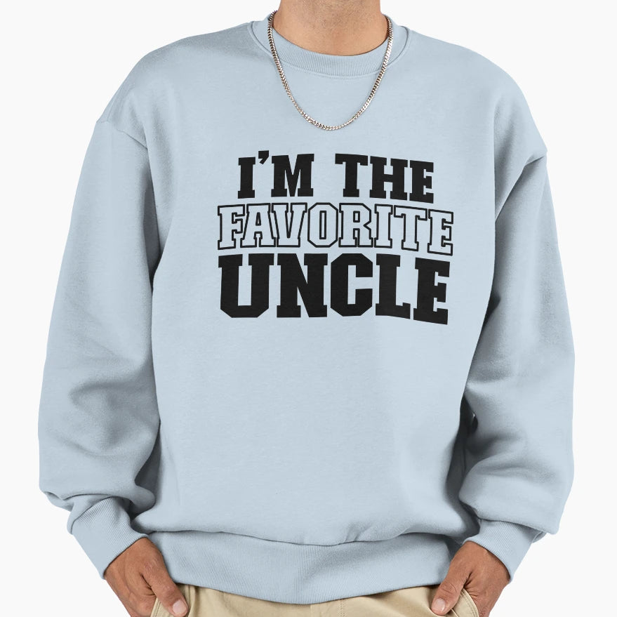 Im Favorite Uncle Best Uncle Ever Sweatshirt - Minimalist Print Men Women - T-Shirt, Sweatshirt, Hoodie