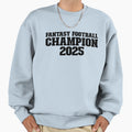 Fantasy Football Champion 2025 Sweatshirt - Casual Everyday Wear Men Women - T-Shirt, Sweatshirt, Hoodie