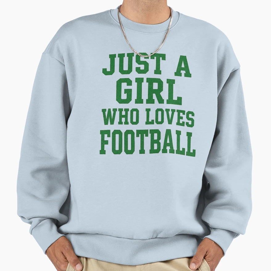 Just Who Loves Football Sweatshirt - Trendy Graphic Men Women - T-Shirt, Sweatshirt, Hoodie