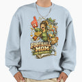 Football Mom Sweatshirt - Fun Novelty Design Unisex - T-Shirt, Sweatshirt, Hoodie