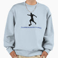 Id Rather Be Playing Football Sweatshirt - Casual Everyday Wear for Adults - T-Shirt, Sweatshirt, Hoodie