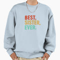 Best Sister Ever Favourite Sister Sweatshirt - Trendy Graphic for Adults - T-Shirt, Sweatshirt, Hoodie