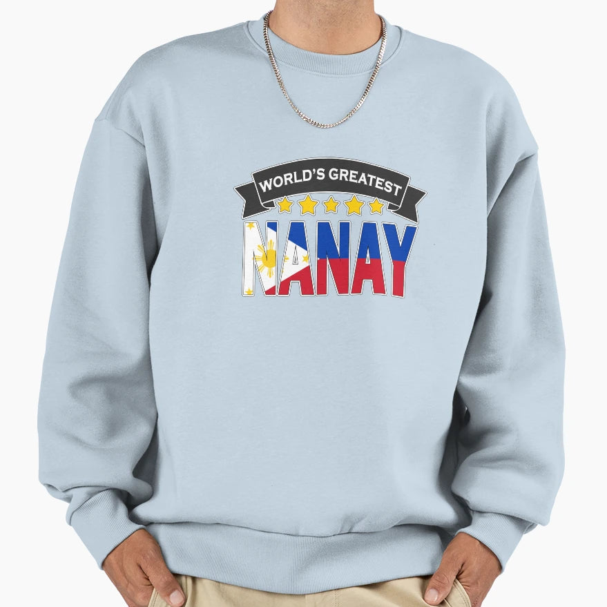Worlds Greatest Nanay Sweatshirt - Casual Everyday Wear for Adults - T-Shirt, Sweatshirt, Hoodie