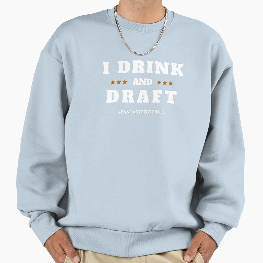 I Drink And Draft Sweatshirt - Minimalist Print Men Women - T-Shirt, Sweatshirt, Hoodie