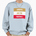 Sundays Are Football Sweatshirt - Unique Graphic Unisex - T-Shirt, Sweatshirt, Hoodie