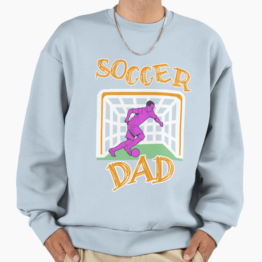 Soccer Dad Sweatshirt - Novelty Apparel Men Women - T-Shirt, Sweatshirt, Hoodie