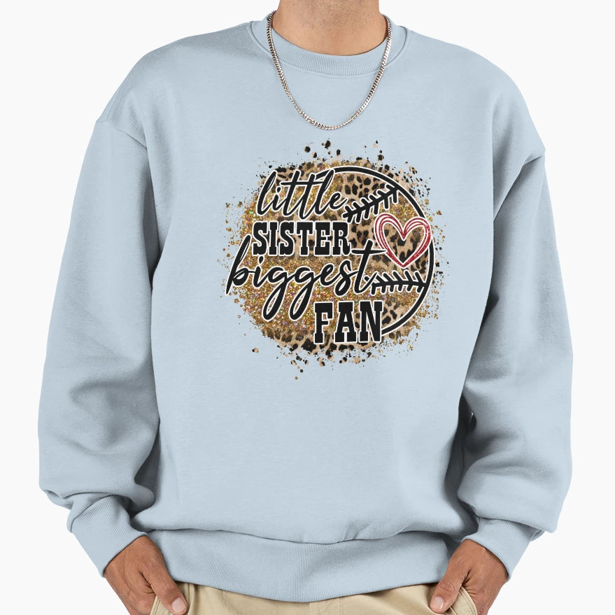 Little Sister Biggest Fan Sweatshirt - Graphic Print Men Women - T-Shirt, Sweatshirt, Hoodie