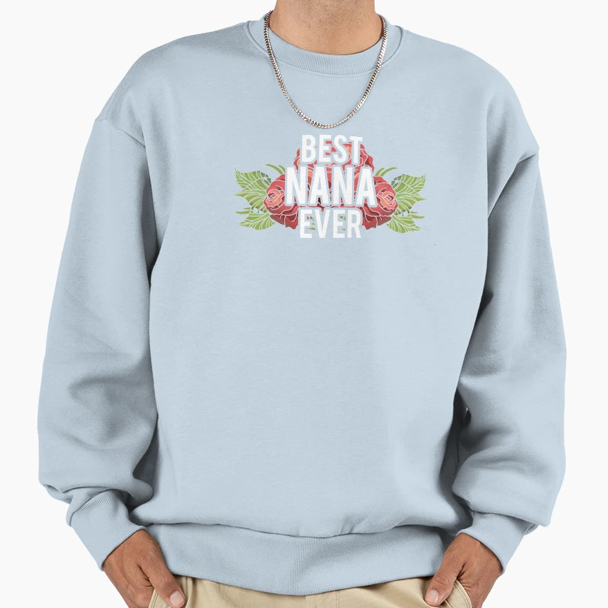Adorable Best Nana Ever Grandma Sweatshirt - Novelty Apparel Unisex - T-Shirt, Sweatshirt, Hoodie