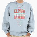 El Pap M S Tuanis Del Mundo White Sweatshirt - Novelty Apparel Men Women - T-Shirt, Sweatshirt, Hoodie