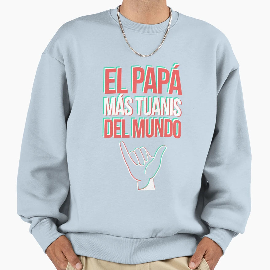 El Pap M S Tuanis Del Mundo White Sweatshirt - Novelty Apparel Men Women - T-Shirt, Sweatshirt, Hoodie