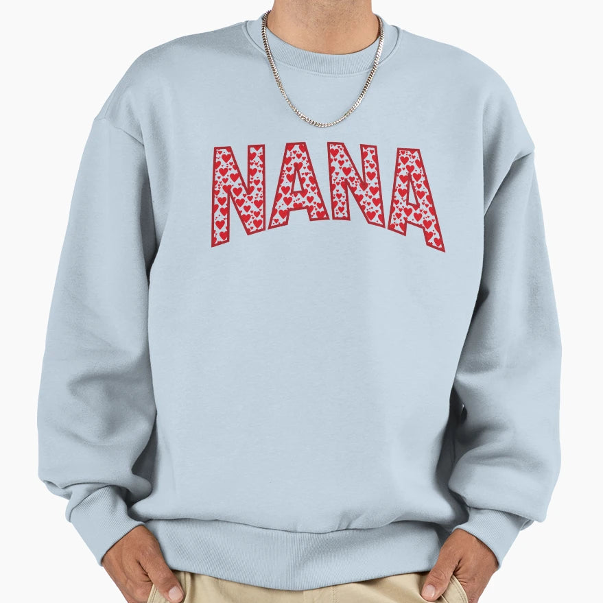 Nana Valentines Day Sweatshirt - Trendy Graphic Unisex - T-Shirt, Sweatshirt, Hoodie