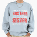 Funny Gift Brother From Awesome Sister Sweatshirt - Unique Graphic Unisex - T-Shirt, Sweatshirt, Hoodie