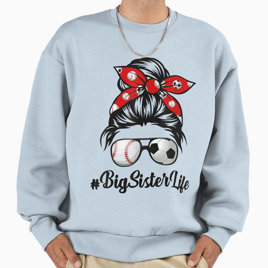 Classy Big Sister Life Soccer Sweatshirt - Aesthetic Graphic for Adults - T-Shirt, Sweatshirt, Hoodie