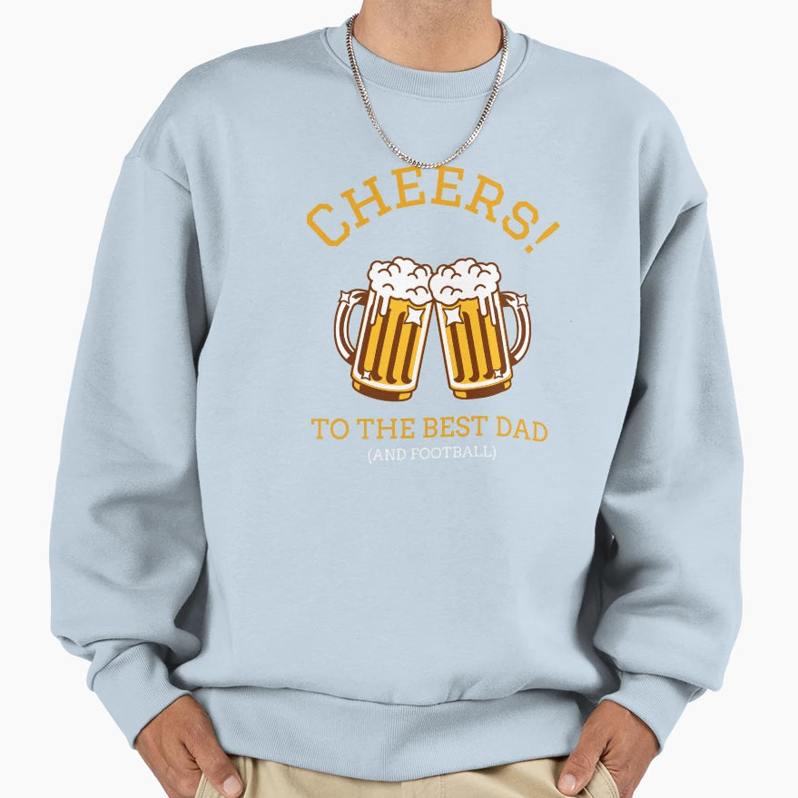 Cheers To Best Dad And Football Sweatshirt - Novelty Apparel Unisex - T-Shirt, Sweatshirt, Hoodie
