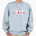 I Love Dad Sweatshirt - Aesthetic Graphic Men Women - T-Shirt, Sweatshirt, Hoodie