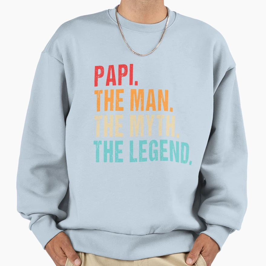 Papi Myth Legend Sweatshirt - Casual Everyday Wear Men Women - T-Shirt, Sweatshirt, Hoodie
