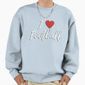 I Love Football Sweatshirt - Unique Graphic Unisex - T-Shirt, Sweatshirt, Hoodie