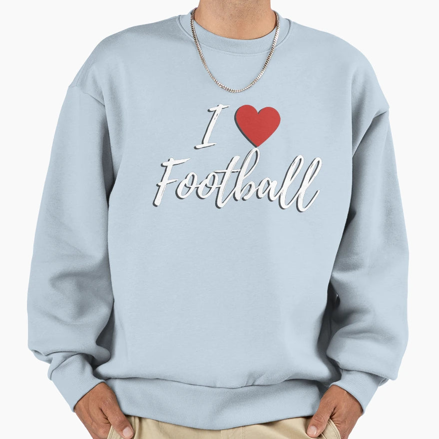 I Love Football Sweatshirt - Unique Graphic Unisex - T-Shirt, Sweatshirt, Hoodie