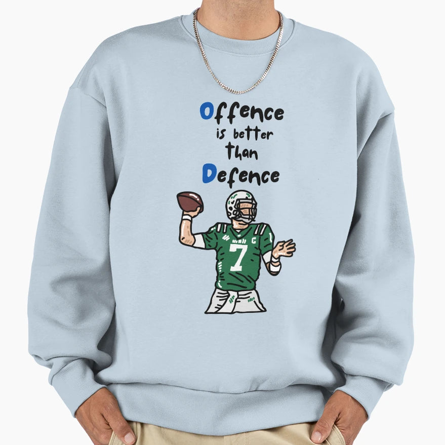 Football Offence Is Better Than Sweatshirt - Streetwear Style Men Women - T-Shirt, Sweatshirt, Hoodie