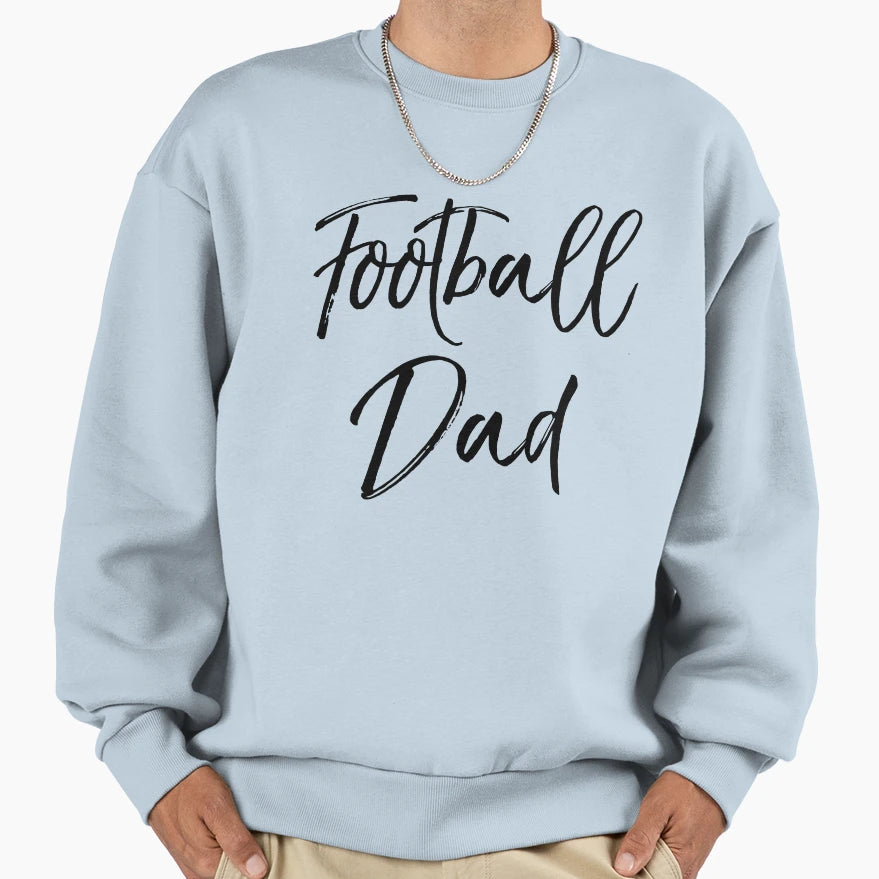 Football Dad Fathers Day Gift Sweatshirt - Novelty Apparel Men Women - T-Shirt, Sweatshirt, Hoodie